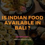 Is Indian Food Available in Bali