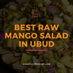 Best Raw Mango Salad in Ubud