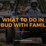 What to Do in Ubud with Family