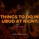 Things to Do in Ubud at Night