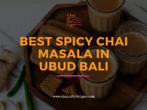 Best Spicy Chai Masala in Ubud Bali